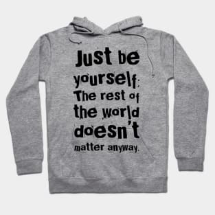 Just be yourself (black print) Hoodie